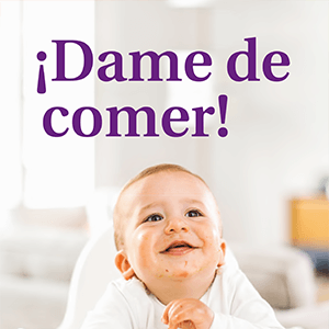 ¡Dame de Comer! 6 a 12 Meses
