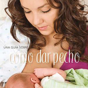 Una Guía Sobre Cómo Dar Pecho