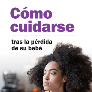 Cómo Cuidarse Tras la Pérdida de su Bebé
