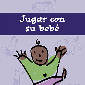 Hora de Tomar en Vaso, Jugando con su Bebé